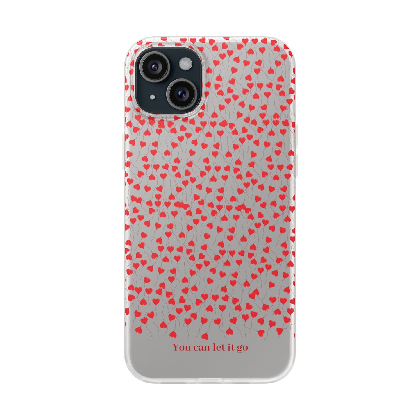 You Can Let It Go Heart Pattern Flexi Case - Stylish Phone Protection