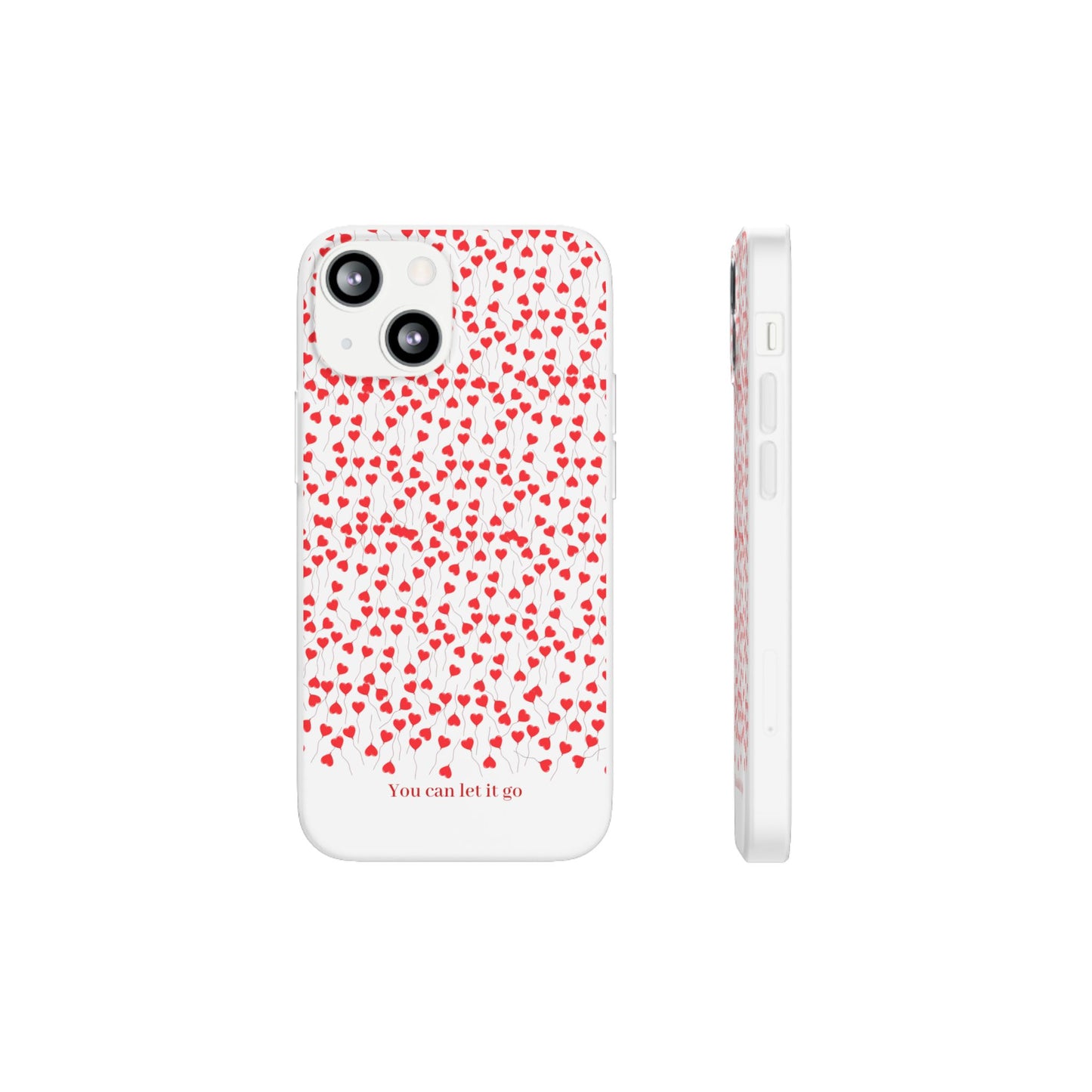 You Can Let It Go Heart Pattern Flexi Case - Stylish Phone Protection